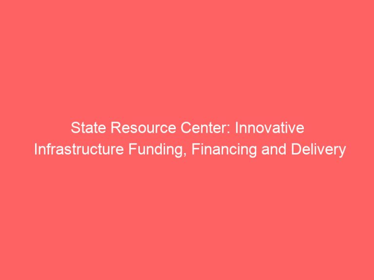 State Resource Centre: Innovative Infrastructure Finance, Financing and Deliveryfigcaption